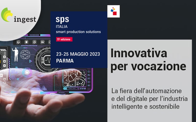 INGEST a SPS Italia 2023: la fiera sull’automazione e il digitale per l’industria